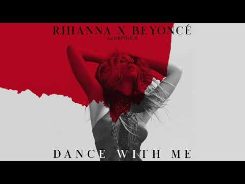 Rihanna x Beyoncé - Dance With Me (Mashup)