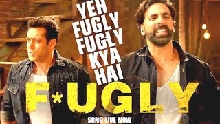 Fugly Fugly Kya Hai Title Song | Akshay Kumar, Salman Khan | Yo Yo Honey Singh