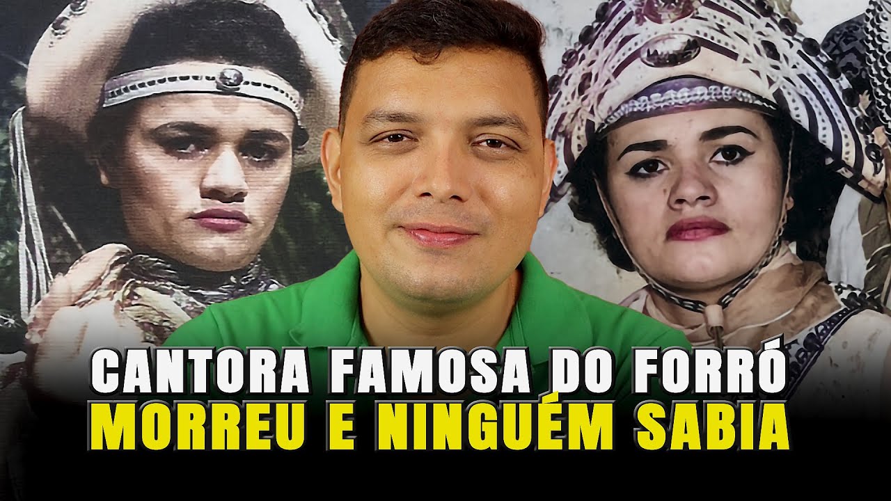 CANTORA FAMOSA DO FORRÓ MORREU E VOCÊ NÃO FICOU SABENDO DOS DETALHES