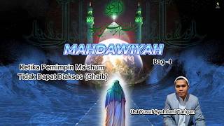 Download lagu Mahdawiyah || Bag -4 || Ketika Pemimpin Ma’shum Tidak Dapat Diakses (Ghaib) mp3