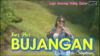 Download lagu BUJANGAN Koes Plus || Cover: Ocha Shaptriasa || Lagu Acara 2024 mp3