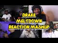 DRAKE MELTDOWN UNCUT REACTION MASHUP