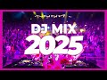 DJ MIX 2025 Remixes Mashups Of Popular Songs 2025 DJ Remix Club Music Disco DJ Mix 2024