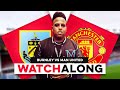 BURNLEY 1-1 MANCHESTER UNITED LIVE SAEED WATCHALONG | PREMIER LEAGE