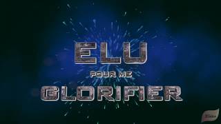 ÉLU POUR ME GLORIFIER
