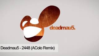 Deadmau5 - 2448 (AColo Remix)