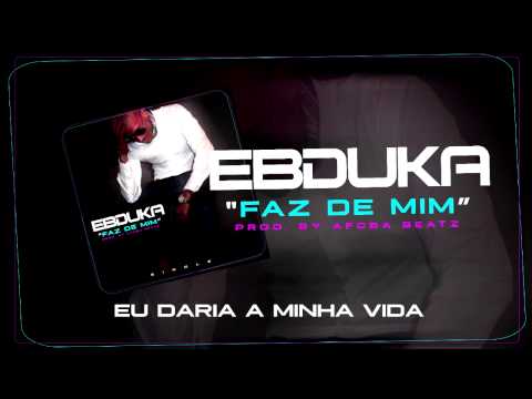 Ebduka - Faz De Mim (Audio)