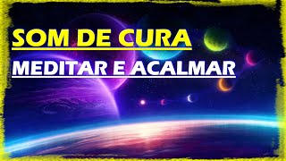 Som de Cura para Meditar e Acalmar