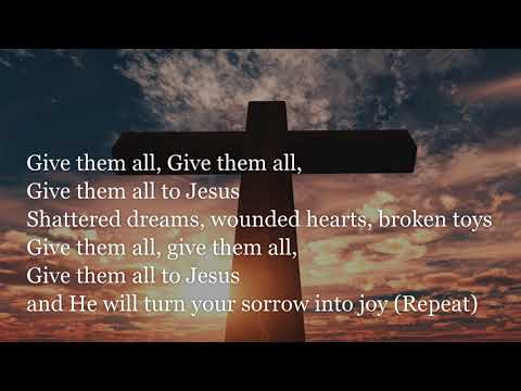 Give them All to Jesus by Evie with Lyrics