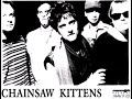 Chainsaw Kittens - Kick Kid [USA] 1993
