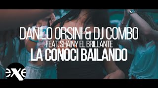 DANILO ORSINI & DJ COMBO feat  Shainy El Brillante - La Conocí Bailando
