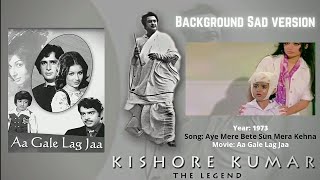 Download lagu Aye Mere Bete Sun Mera Kehna | Background Sad Version | Aa Gale Lag Jaa | Kishore Kumar mp3
