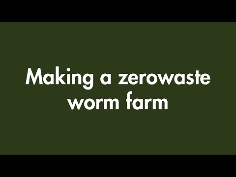 Making a zerowaste worm farm