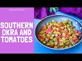 How to Make Southern Okra and Tomatoes (RECIPE)