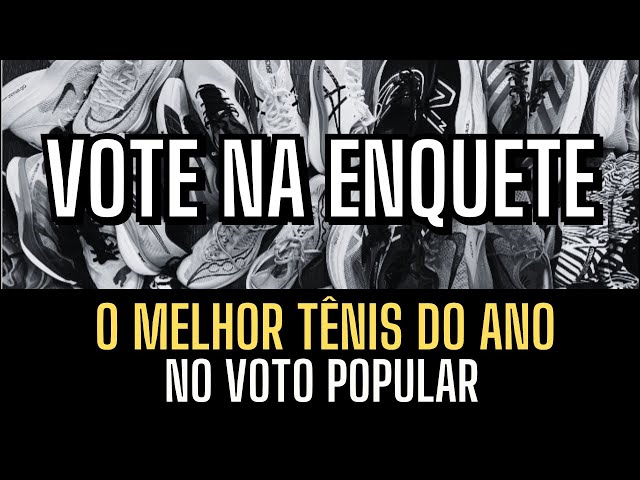 Vote no melhor tênis do ano na sua opinião!