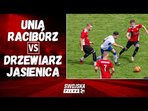 4 LIGA: UNIA RACIBÓRZ - DRZEWIARZ JASIENICA (SKRÓT MECZU)