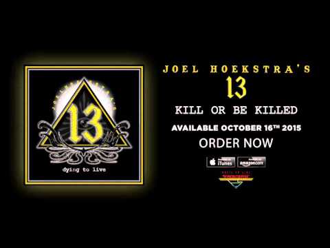 Joel Hoekstra's 13 - Kill Or Be Killed (Official Audio)