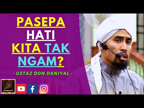 Ustaz Don Daniyal - PASEPA HATI KITA TAK NGAM