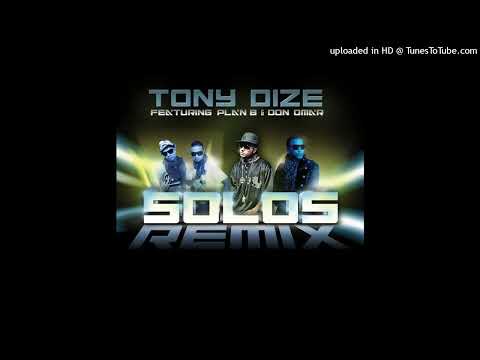 Tony Dize Ft. Plan B y Don Omar - Solos (Official Remix)