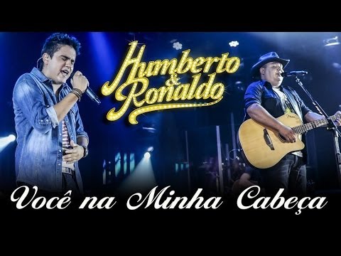 Você Na Cabeça - Humberto e Ronaldo