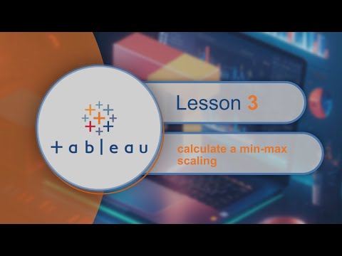 Tableau 3, Calculate a min-max scaling