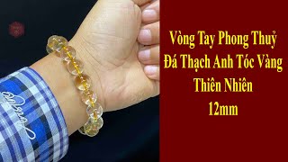 Vòng Tay Đá Thạch Anh Tóc Vàng Tự Nhiên Trong Đẹp Size 12,2mm