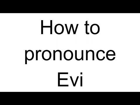 How to Pronounce Evi (Latvian)