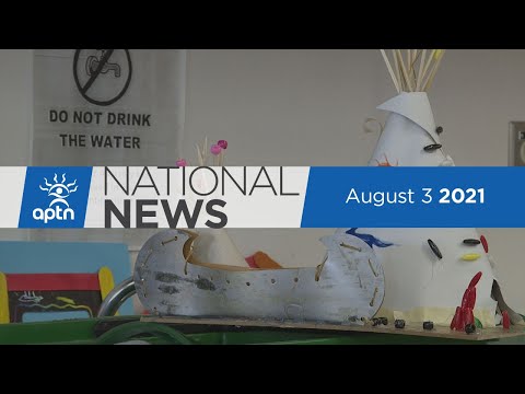 APTN National News August 3, 2021 – Clean water settlement, Manitoba premier apologizes for comments