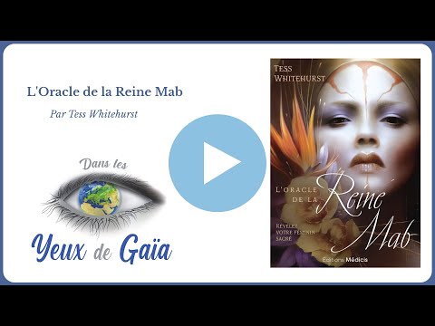 L’Oracle de la Reine Mab – Tess Whitehurst – Transformation intérieure – Dans les Yeux de Gaïa