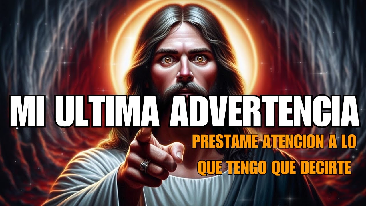 Dios Te dice Hoy ➨ Mi última advertencia | Mensaje de Dios para ti hoy | Dios dice