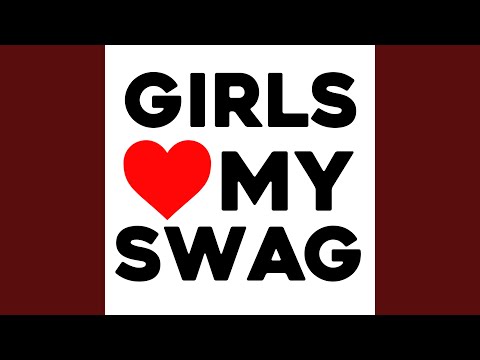 girls love my swag (feat. Yes Junior)