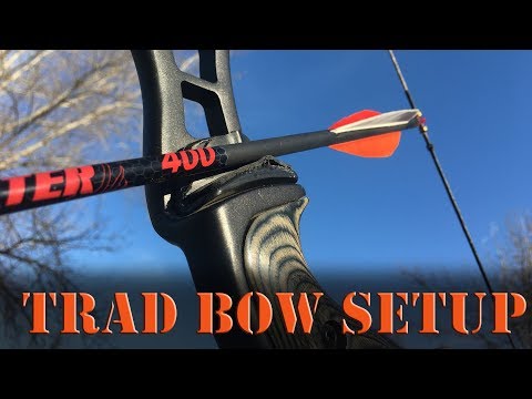 How to set up a Traditional Bow, longbow or Recurve