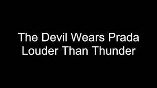 The Devil Wears Prada - Louder Than Thunder W/ Lyrics