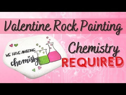 Valentine Rock Painting | Chemistry Required