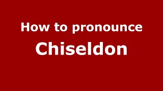 How to pronounce Chiseldon