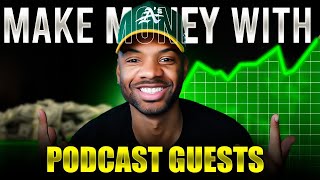 Can Podcast Guests Make You Money