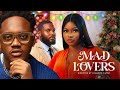 MAD LOVERS Nigerian Movies 2025 Latest Full Movies