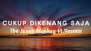 Download lagu Cukul Dikenang Saja - The Junas Ft. Yasmin (Lirik) mp3
