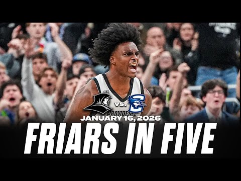 Friars in Five: Providence vs. Creighton 1/16/26