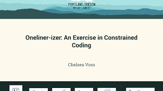 Chelsea Voss - Oneliner-izer: An Exercise in Constrained Coding - PyCon 2016