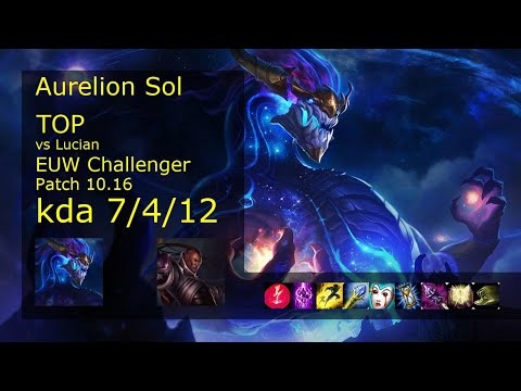 Aurelion Sol Top vs Lucian - EUW Challenger 7/4/12 Patch 10.16 Gameplay
