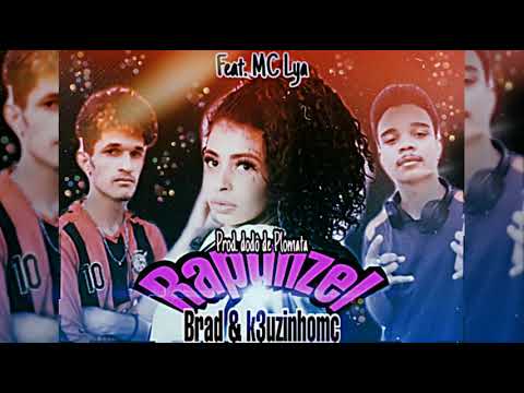 BRAD & KEUZINHO MC - Rapunzel Feat. Mc Lya [ Prod. Dodô de Plomata ]