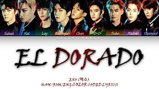 [OT9] EXO (엑소) - &#39;EL DORADO&#39; Lyrics [Color Coded HAN|ROM|ENG]
