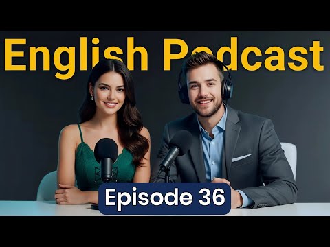 Learn English quickly with podcast | Podcast for intermediate | English Podcast | Episode 36