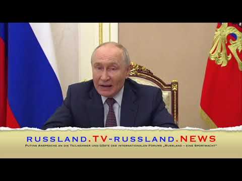 Putins Ansprache an die Teilnehmer und Gäste des internationalen Forums „Russland – eine Sportmacht