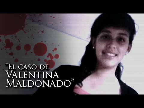 "THE CASE OF VALENTINA MALDONADO"