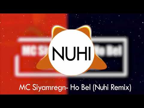 MC Siyamregn  - Ho Bel (Nuhi Remix)
