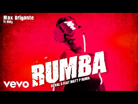Max Brigante - Rumba (DJ Val S feat. Matt P Remix) ft. Didy