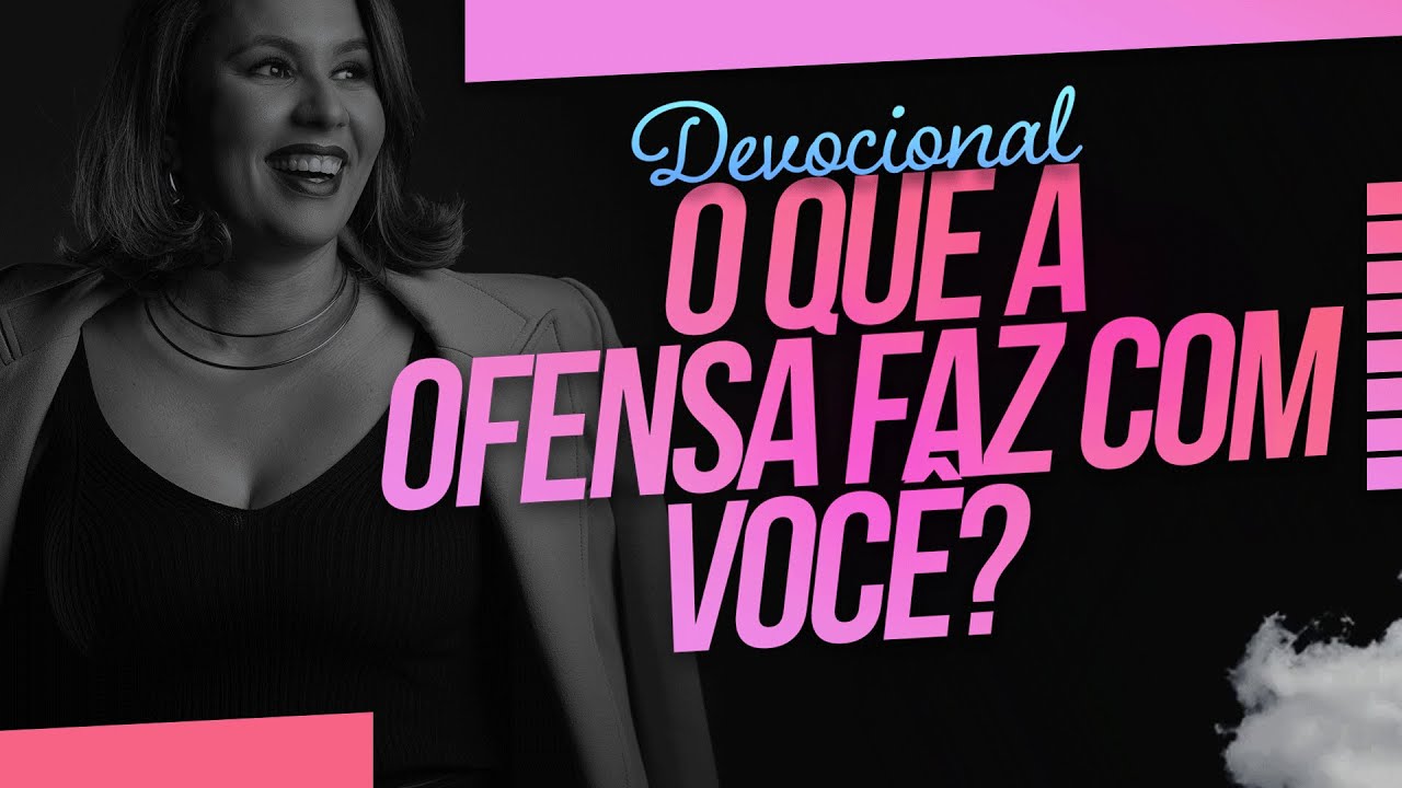 Devocional: O que a ofensa faz com você?