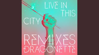 Live In This City (Madera Remix)
